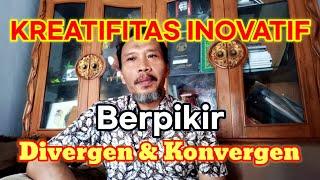 KREATIFITAS INOVATIF BERPIKIR DIVERGEN DAN KONVERGEN