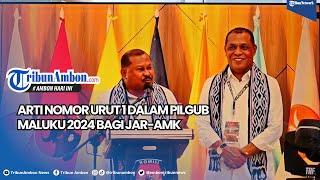 Arti Nomor Urut 1 dalam Pilgub Maluku 2024 Bagi JAR AMK