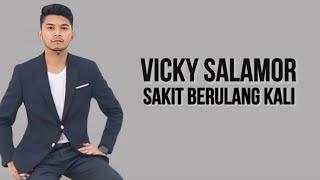 Vicky Salamor - Sakit Berulang Kali ( Lirik Lagu )