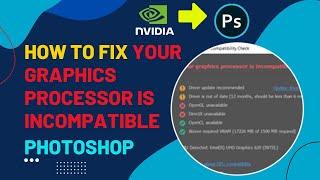 How to fix Photoshop to use the graphics card | Fix graphics processor incompatible NVIDIA 2022