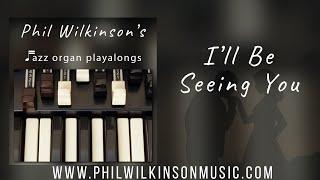 I'll be seeing you - Organ and Drums Backing Track