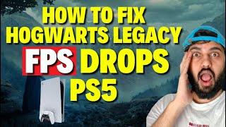 How to Fix Hogwarts Legacy FPS Drops PS5