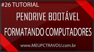 #26 Tutorial - Pendrive Bootável formatando computadores pt1