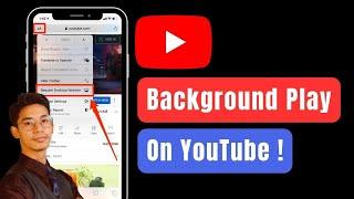 YouTube Background Play - How It Works? 2024