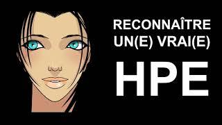 RECONNAÎTRE UN VRAI HPE (HAUT POTENTIEL EMOTIONNEL) !