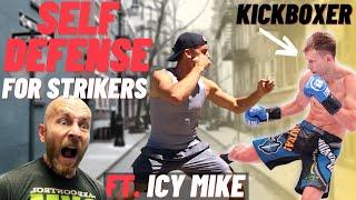 Self Defense For Kickboxers/Muay Thai Fighters | What You Need To Know ft. Icy Mike