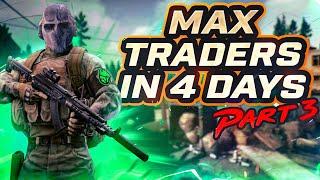 How to Max Traders in 4 Days: Part 3 - Tarkov Leveling Guide