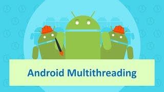 Android Multithreading: Threads, UI, Garbage Collector, Memory Leaks and More