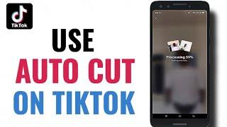 NEW FEATURE How To Use Auto Cut In TikTok