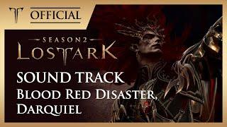 [로스트아크｜OST] 붉은 재앙, 다르키엘 (Blood Red Disaster, Darquiel) / LOST ARK Official Soundtrack