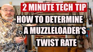 HOW TO DETERMINE YOUR MUZZLELOADER'S TWIST RATE