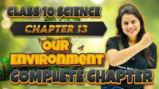 Our Environment | Chapter 13 | Complete Chapter | "लक्ष्य" 2025