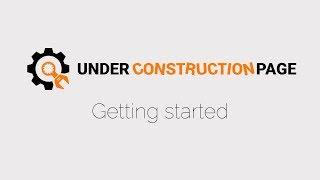 Getting started with the Under Construction Page plugin for WordPress