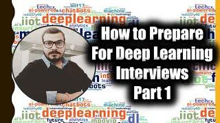 How to Prepare For Deep Learning Interviews- Important Interview Questions in ANN-Part 1