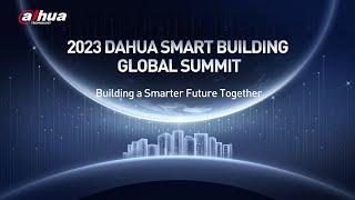 2023 Dahua Smart Building Global Summit