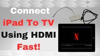 Fastest Way To Connect iPad To TV Using HDMI