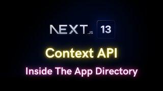 Context API in Next.js 13 App Directory