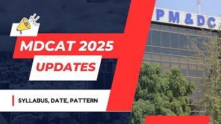 PMDC Updates about MDCAT 2025 Syllabus and Date