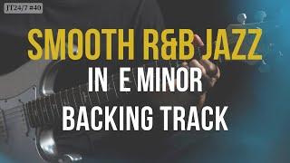 Smooth Chilled RnB Jazz in E Minor - Guitar Backing Jam Track (94bpm)