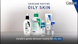 Simple Routine for Oily Skin | CeraVe Skincare