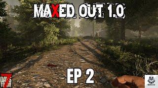 7 Days To Die   Maxed Out 1.0   EP2 Finding a Base