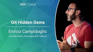 Git Hidden Gems - Enrico Campidoglio - NDC Oslo 2023