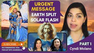 URGENT Message: EARTH & TIMELINE SPLIT | The FLASH & Ascension Prep | Astrologer Cyndi Molano