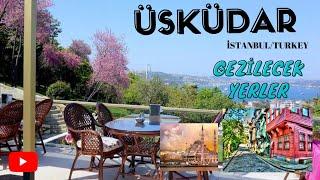 Üsküdar-Istanbul/ Turkey - Üsküdarın en güzel yerlerini gezin-Vlog #kuzguncuk#üsküdar#gezivlog#gezi