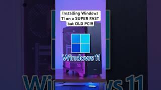 Installing Windows 11 on a SUPER FAST but OLD PC!!!!#windows11