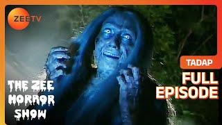 The Zee Horror Show | Tadap Full Episode  | First Indian Hindi Horror Hindi Tv Serial | Zee TV