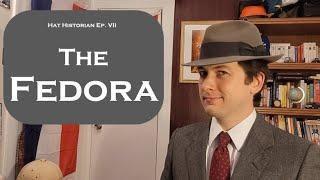 Here's lookin' at you, Kid: a History of the Fedora