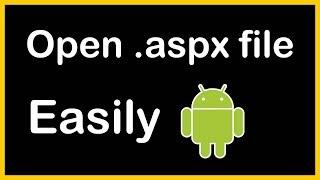 how to open aspx file in android phone