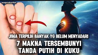 JIWA TERPILIH JARANG MENYADARI  !! 7 MAKNA TERSEMBUNYI TANDA PUTIH DI KUKU - BUKAN TANDA SEMBARANGAN