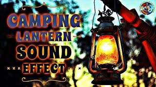 Camping Lantern Sound Effect / Late Night Lanterns Burning In Woods Ambience Sounds / Royalty Free