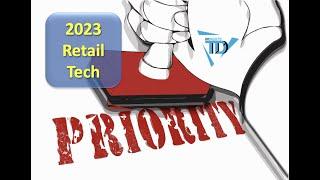 Hottest 2023 Retail Tech Priorities