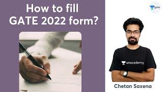 How to fill GATE 2022 form |  Unacademy GATE - CE, CH | Chetan Saxena