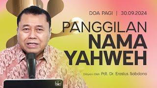 DOA PAGI | Pdt. Dr. Erastus Sabdono | 30 September 2024 | 05.00 WIB