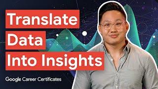 Translate Data Into Insights | Google Advanced Data Analytics Certificate