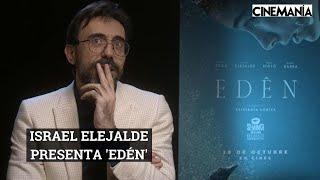 Israel Elejalde nos presenta ‘Edén’