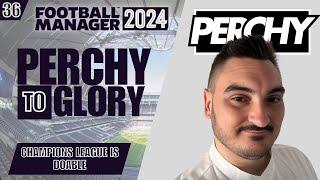 CHAMPIONS LEAGUE IS DOABLE | Perchy To Glory | Football Manager 24 | Episode 36