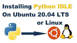 How to install IDLE/IDLE3 for Python on Ubuntu 20.04 LTS or Linux in 2021