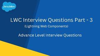 LWC Interview Questions & Answers Part -3 | Salesforce Developer | Force Fellow