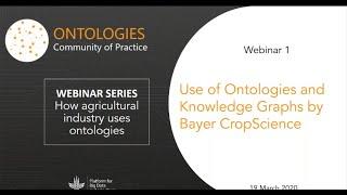 Webinar: Use of ontologies and knowledge graphs by Bayer CropScience