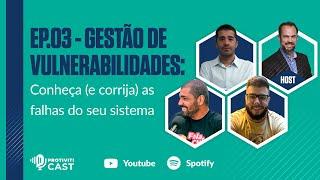 Gestão de Vulnerabilidades: conheça (e corrija) as falhas do seu sistema