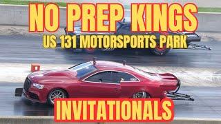 Street outlaws No prep kings 6- US 131 Motorsports Park Invitationals (complete coverage)