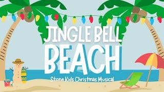 Jingle Bell Beach | Stone Kids Christmas Musical