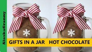 Gifts In A Jar Hot Chocolate Cocoa Mix...Easy Recipe