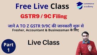 Free GSTR 9 & 9C Live Class. GST Annual Return Live Class. GST Return Filing Live Class.