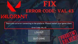 There was an error connecting to the platform Valorant Error code Val 43