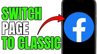 SWITCH FACEBOOK PAGE BACK TO CLASSIC!